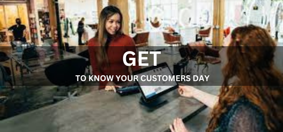 GET TO KNOW YOUR CUSTOMERS DAY  [अपने ग्राहक दिवस के बारे में जानें]